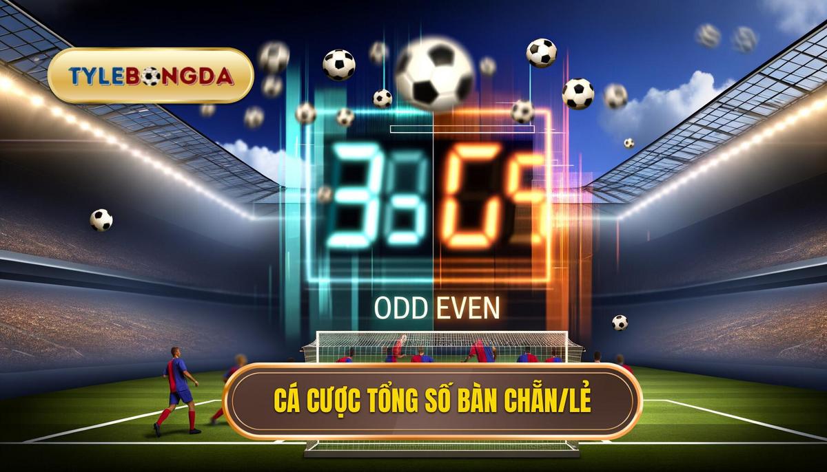 Cá cược tổng số bàn chẵn_lẻ