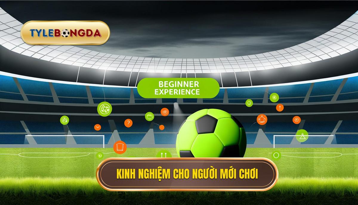 Kinh nghiệm cho người mới chơi