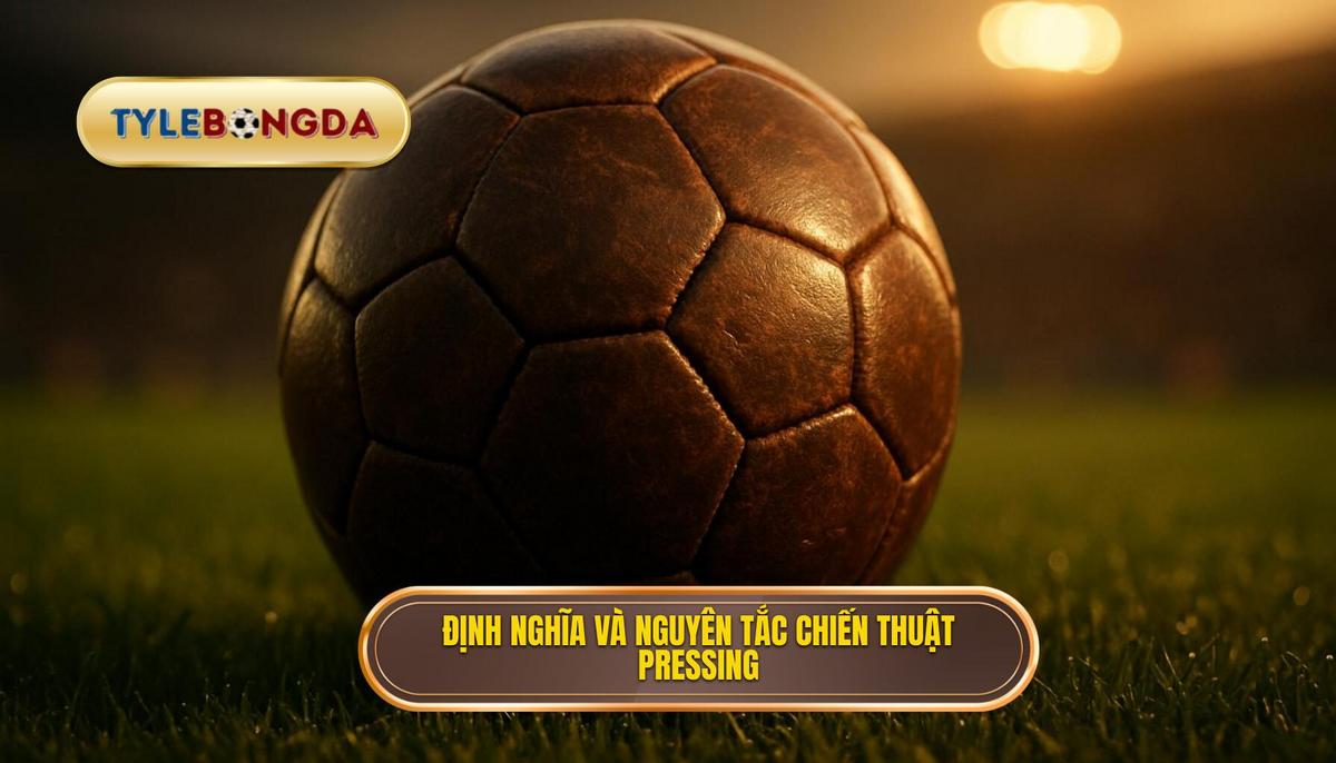 Chiến thuật Pressing Tầm Cao: Nghệ Thuật Chinh Phục Không Gian và Thời Gian 2 Định nghĩa và Nguyên tắc Cốt lõi của Chiến thuật Pressing Tầm Cao