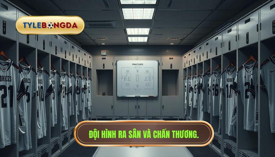 2. Đội hình ra sân và tình hình chấn thương
