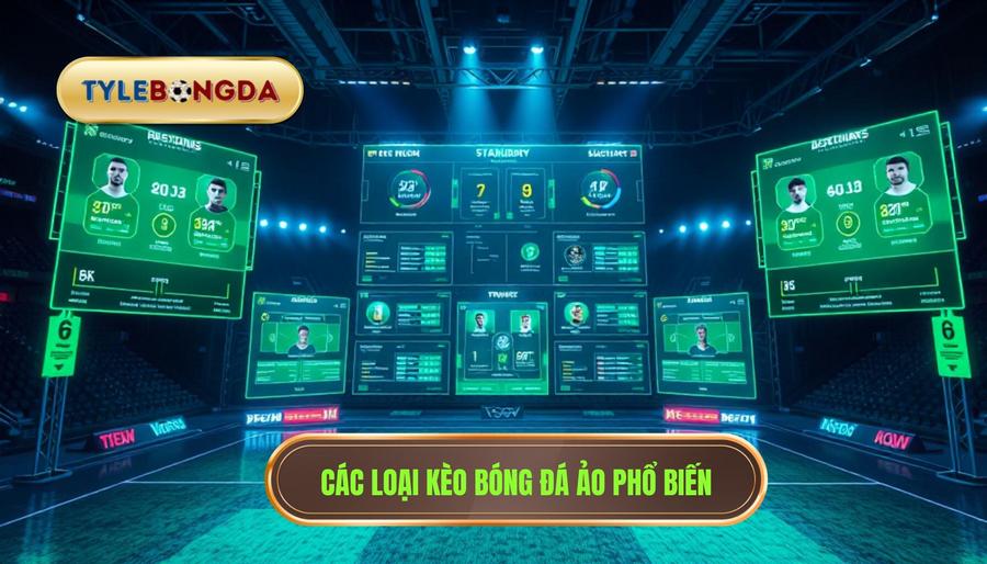 3. Các loại kèo phổ biến trong bóng đá ảo