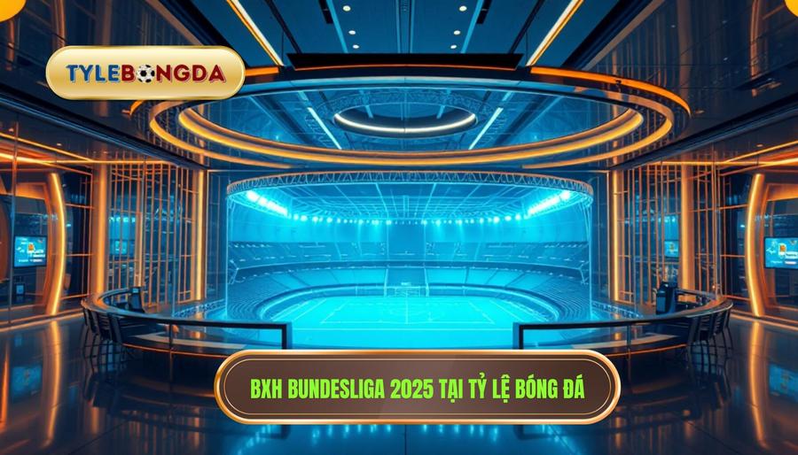 Bảng Xếp Hạng Bundesliga 2025: Cập Nhật Mới Nhất & Phân Tích Chuyên Sâu